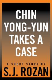 Book cover for "Chin Yong-Yun Takes a Case" by SJ Rozan