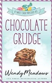 Book cover for "Chocolate Grudge" by Wendy Meadows