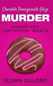 Chocolate Pomegranate Glaze Murder