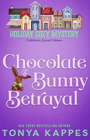 Book cover for "Chocolate Bunny Betrayal" by Tonya Kappes