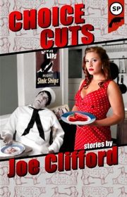Book cover for "Choice Cuts" by Joe Clifford
