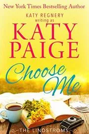 Book cover for "Choose Me" by Katy Regnery
