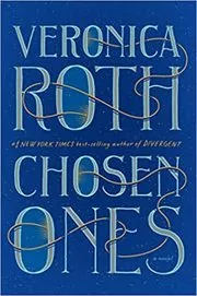 Book cover for "Chosen Ones" by Veronica Roth