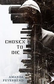 Book cover for "Chosen to Die" by Amanda Feyerbend