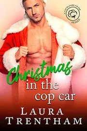 Book cover for "Christmas in the Cop Car" by Laura Trentham
