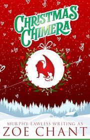 Book cover for "Christmas Chimera" by Zoe Chant