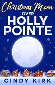 Book cover for "Christmas Moon Over Holly Pointe" by Cindy Kirk