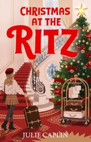 Book cover for "Christmas at The Ritz" by Julie Caplin