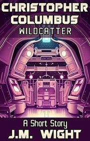 Book cover for "Christopher Columbus, Wildcatter" by Joe Vasicek