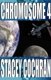 Book cover for "Chromosome 4" by Stacey Cochran