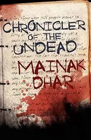 Book cover for "Chronicler of the Undead" by Mainak Dhar