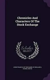 Chronicles and Characters of the Stock Exchange