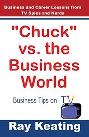 Book cover for "Chuck vs. the Business World" by Ray Keating