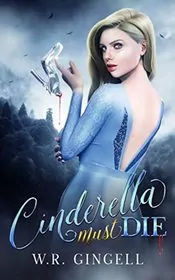 Book cover for "Cinderella Must Die" by WR Gingell
