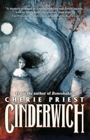 Book cover for "Cinderwich" by Cherie Priest