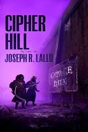 Book cover for "Cipher Hill" by Joseph Lallo