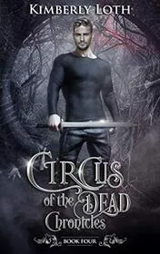 Circus of the Dead Chronicles: Book 4