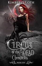 Circus of the Dead Chronicles: Book 5