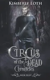 Circus of the Dead Chronicles: Book 8