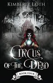Circus of the Dead: Book 4