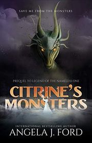 Book cover for "Citrine's Monsters" by Angela J Ford