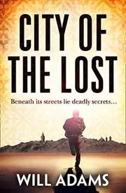 Book cover for "City of the Lost" by Will Adams