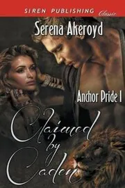 Book cover for "Claimed by Caden" by Serena Akeroyd