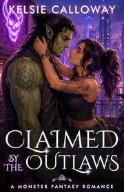 Book cover for "Claimed by the Outlaws" by Kelsie Calloway
