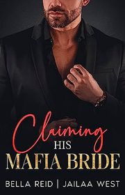 Book cover for "Claiming His Mafia Bride" by Jailaa West
