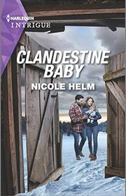 Book cover for "Clandestine Baby" by Nicole Helm