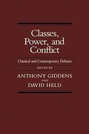 Classes, Power and Conflict: Classical and Contemporary Debates