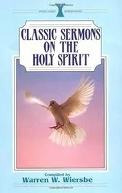 Classic Sermons On The Holy Spirit