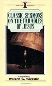 Classic Sermons on the Parables of Jesus
