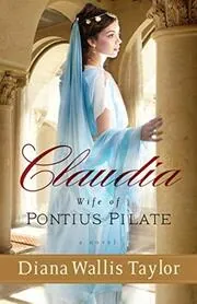 Claudia, Wife of Pontius Pilate