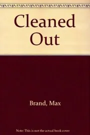 Book cover for "Cleaned Out" by Max Brand