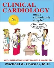 Book cover for "Clinical Cardiology Made Ridiculously Simple" by Michael Chizner