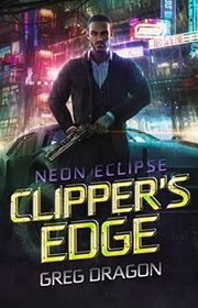Book cover for "Clipper's Edge" by Greg Dragon