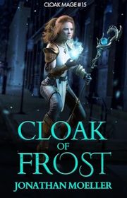 Book cover for "Cloak of Frost" by Jonathan Moeller