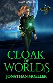Book cover for "Cloak of Worlds" by Jonathan Moeller