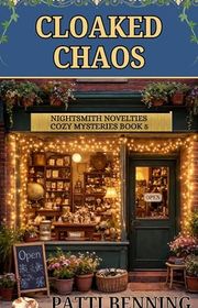 Book cover for "Cloaked Chaos" by Patti Benning