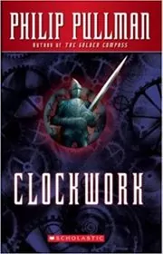 Book cover for "Clockwork" by Philip Pullman