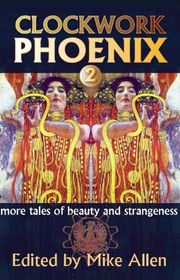 Book cover for "Clockwork Phoenix 2" by Marie Brennan