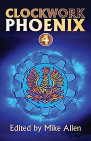 Book cover for "Clockwork Phoenix 4" by Marie Brennan
