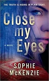 Book cover for "Close My Eyes" by Sophie McKenzie