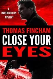 Book cover for "Close Your Eyes" by Thomas Fincham