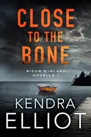 Book cover for "Close to the Bone" by Kendra Elliot