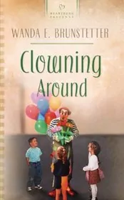 Book cover for "Clowning Around" by Wanda E Brunstetter