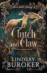 Book cover for "Clutch and Claw" by Lindsay Buroker