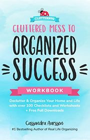 Book cover for "Cluttered Mess to Organized Success Workbook" by Cassandra Aarssen
