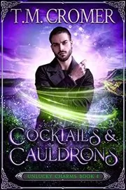 Book cover for "Cocktails and Cauldrons" by TM Cromer